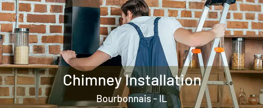  Chimney Installation Bourbonnais - IL