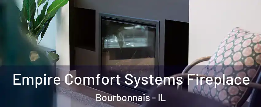  Empire Comfort Systems Fireplace Bourbonnais - IL