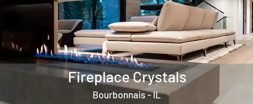  Fireplace Crystals Bourbonnais - IL