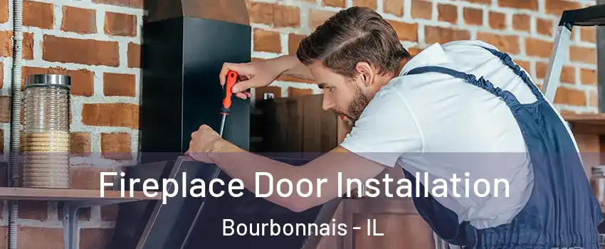  Fireplace Door Installation Bourbonnais - IL