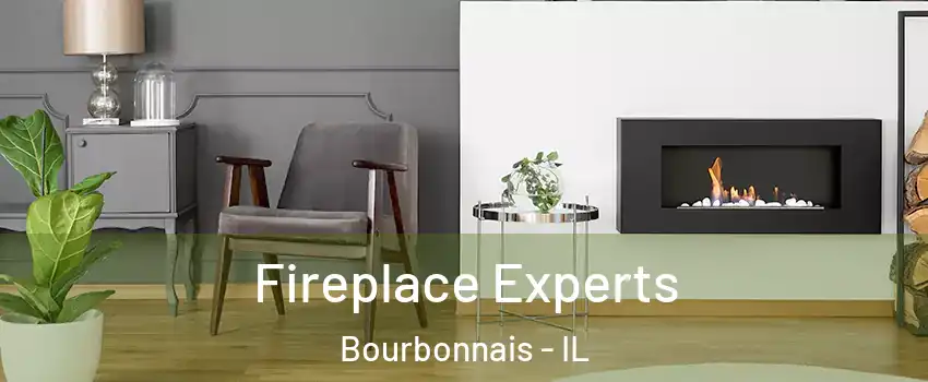  Fireplace Experts Bourbonnais - IL