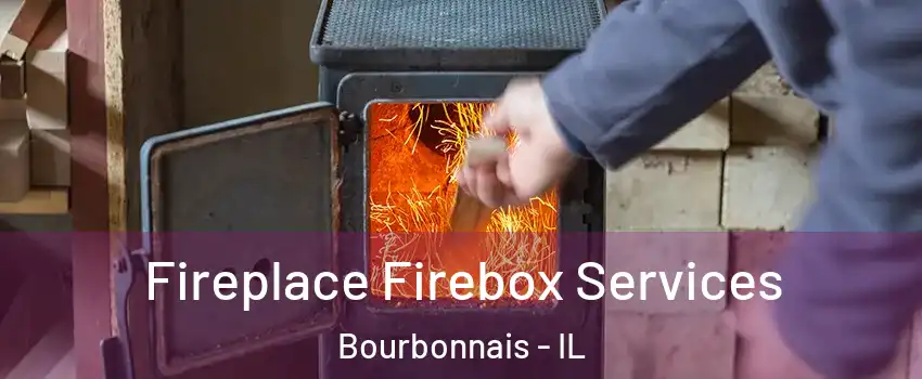  Fireplace Firebox Services Bourbonnais - IL