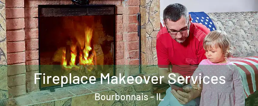  Fireplace Makeover Services Bourbonnais - IL