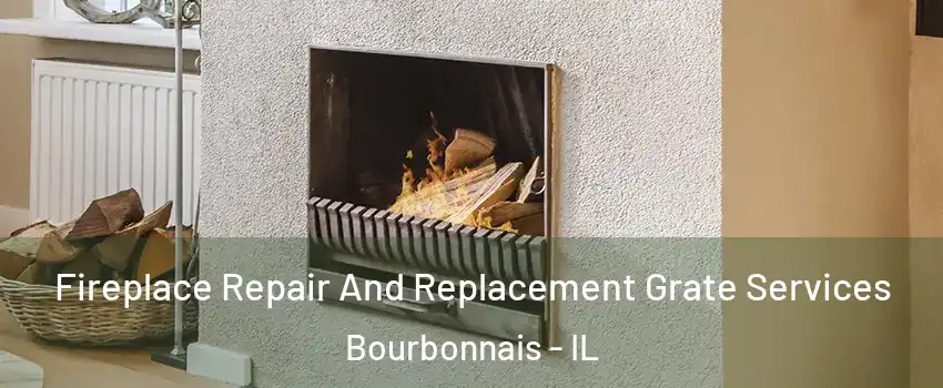  Fireplace Repair And Replacement Grate Services Bourbonnais - IL