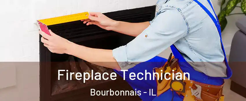  Fireplace Technician Bourbonnais - IL