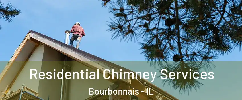  Residential Chimney Services Bourbonnais - IL