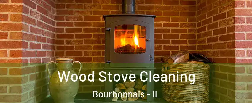  Wood Stove Cleaning Bourbonnais - IL