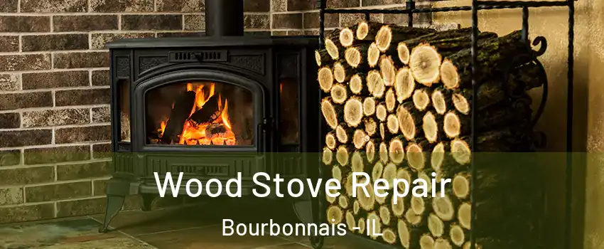  Wood Stove Repair Bourbonnais - IL